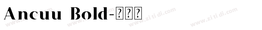 Ancuu Bold字体转换